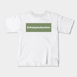 Eukalyptusbonbon﻿ (eucalyptus candy) in green text typography Kids T-Shirt